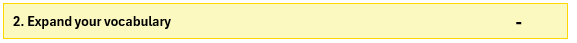 2. Expand your vocabulary