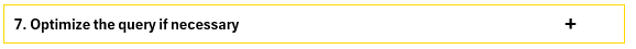 7. Optimize the query if necessary +