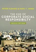 The end of corporate social responsibility : crisis &amp; critique