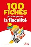 100 fiches pour comprendre la fiscalité / Françoise Ferré