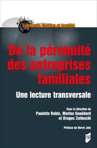 De la pérennité des entreprises familiales. Une lecture transversale / Paulette Robic, Marine Gouëdard , Dragos Zelinschi